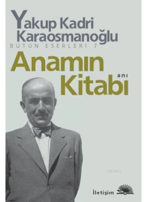 Anamın Kitabı Bütün Eserleri 7; Anı