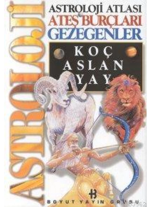 Astroloji Atlası Ateş Burçları ve Gezegenleri