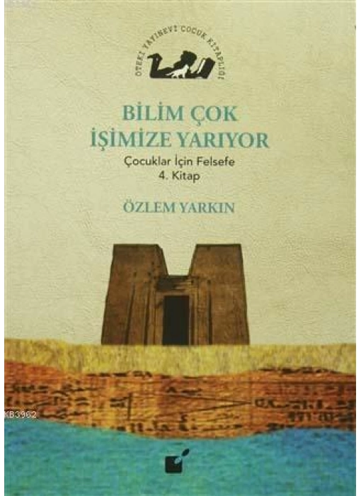 Bilim Çok İşimize Yarıyor; Çocuklar İçin Felsefe 4. Kitap