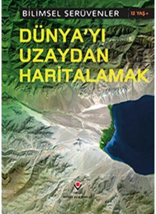 Bilimsel Serüvenler - Dünyayı Uzaydan Haritalamak