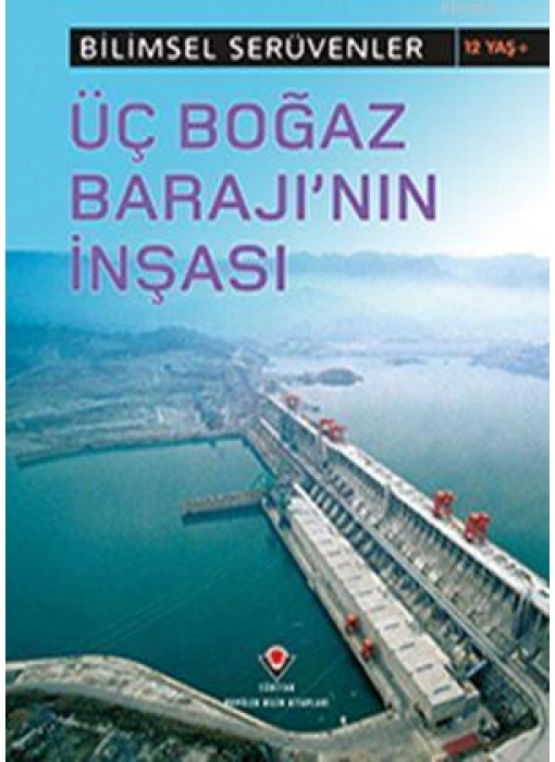 Bilimsel Serüvenler - Üç Boğaz Barajının İnşası