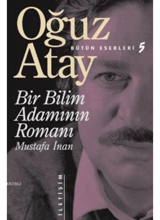 Bir Bilim Adamının Romanı - Mustafa İnan Bütün Eserleri 5