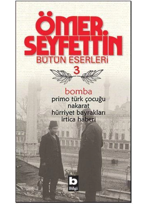 Bomba; Bütün Eserleri 3