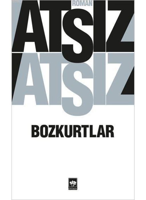 Bozkurtlar; Bozkurtlar Ölümü ve Bozkurtlar Diriliyor