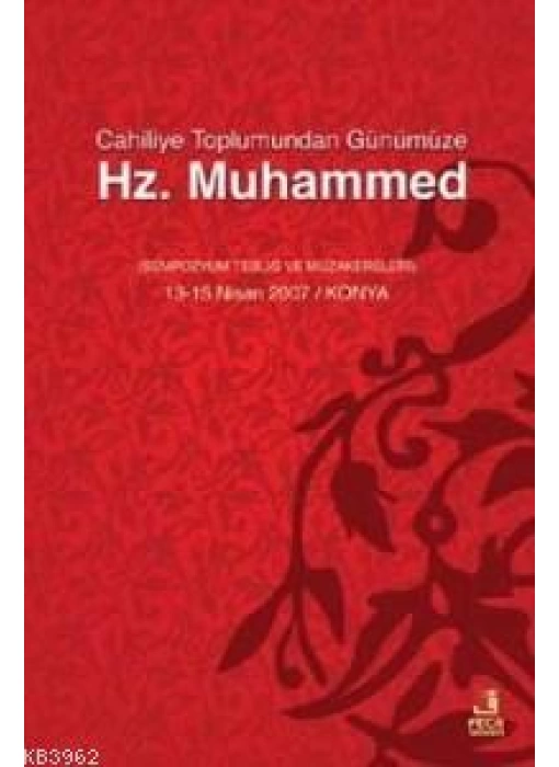Cahiliyye Toplumundan Günümüze Hz. Muhammed