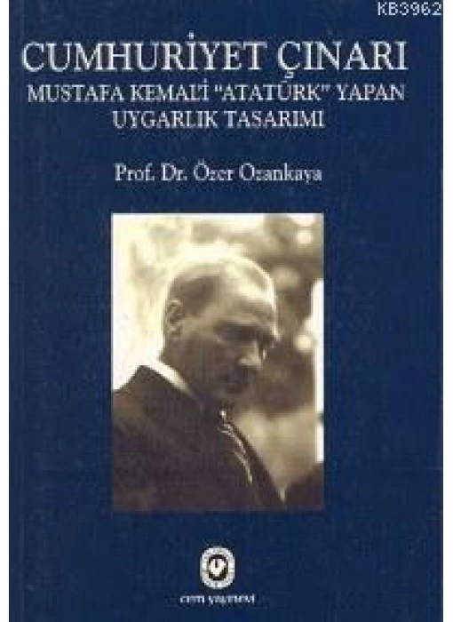 Cumhuriyet Çınarı; Mustafa Kemali Atatürk Yapan Uygarlık Tasarımı