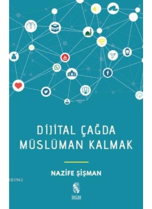 Dijital Çağda Müslüman Kalmak