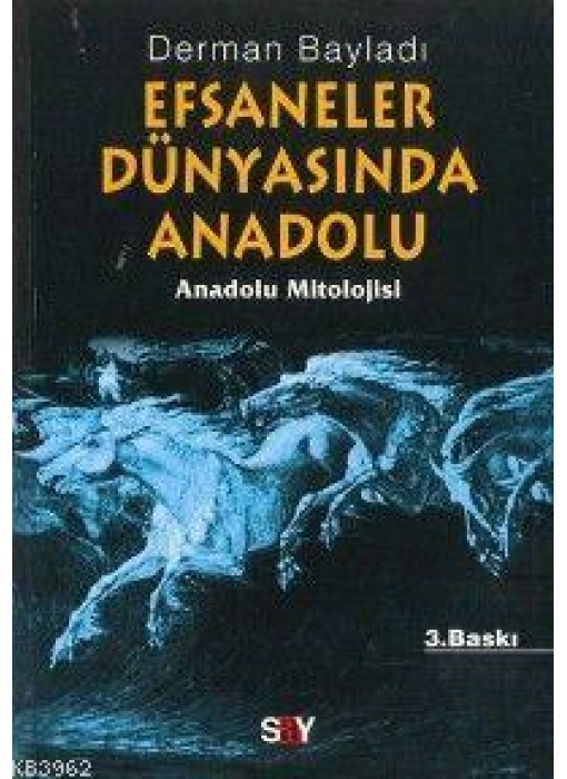 Efsaneler Dünyasında Anadolu; Anadolu Mitolojisi