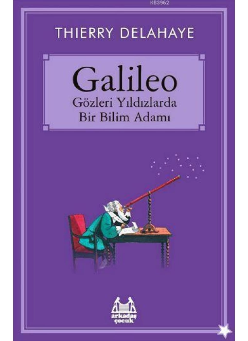 Galileo - Gözleri Yıldızlarda Bir Bilim Adamı