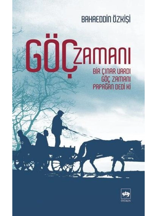 Göç Zamanı; Bir Çınar Vardı, Göç Zamanı, Papağan Dedi Ki