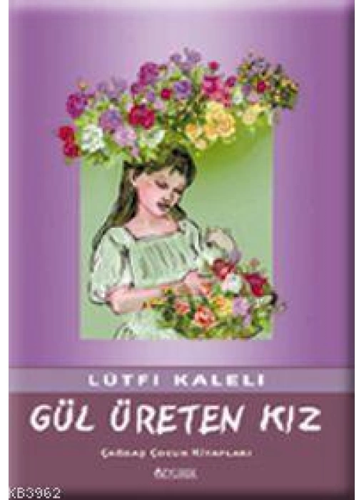 Gül Üreten Kız