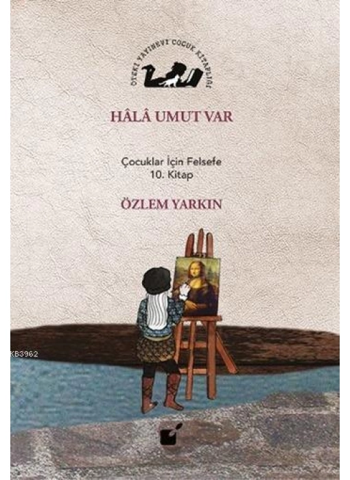 Hala Umut Var; Çocuklar İçin Felsefe 10. Kitap