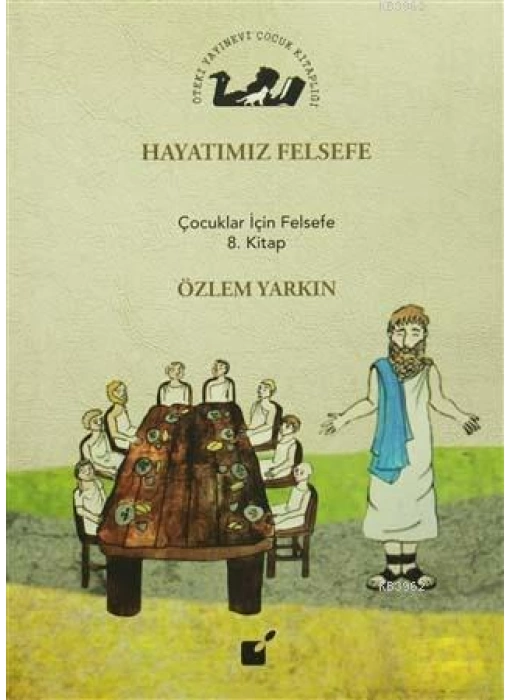 Hayatımız Felsefe; Çocuklar İçin Felsefe 8. Kitap