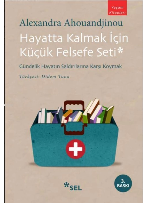 Hayatta Kalmak İçin Küçük Felsefe Seti; Gündelik Hayatın Saldırılarına Karşı Koymak