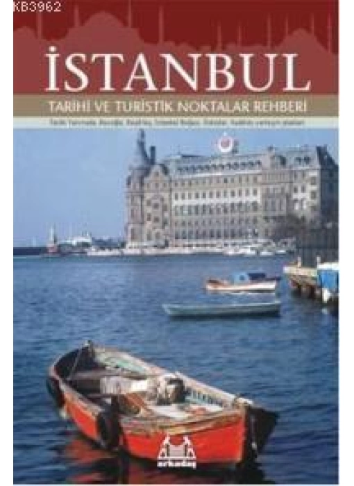 İstanbul; Tarihi ve Turistik Noktalar Rehberi