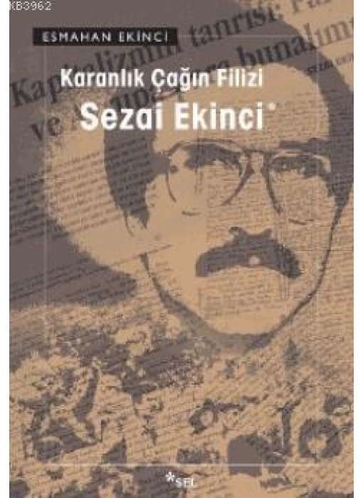 Karanlık Çağın Filizi Sezai Ekinci