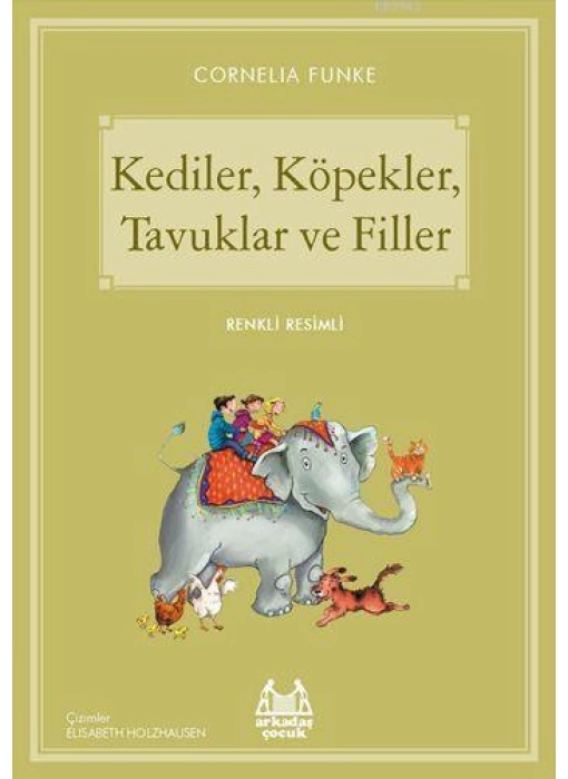 Kediler, Köpekler, Tavuklar ve Filler