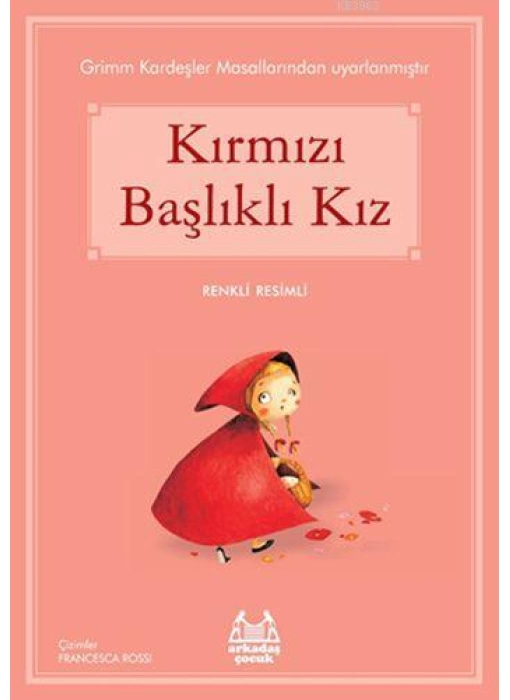 Kırmızı Başlıklı Kız; Gökkuşağı Renkli Resimli Seri