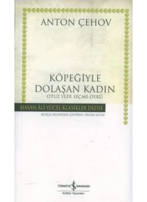 Köpeğiyle Dolaşan Kadın; Otuz Yedi Seçme Öykü