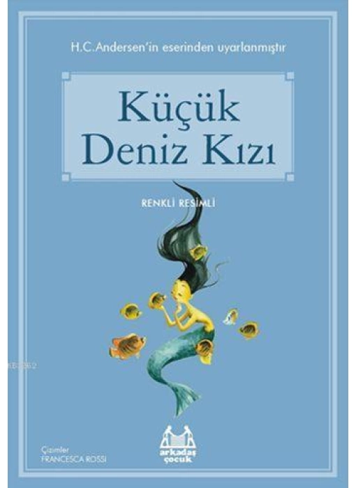 Küçük Deniz Kızı; Gökkuşağı Renkli Resimli Seri