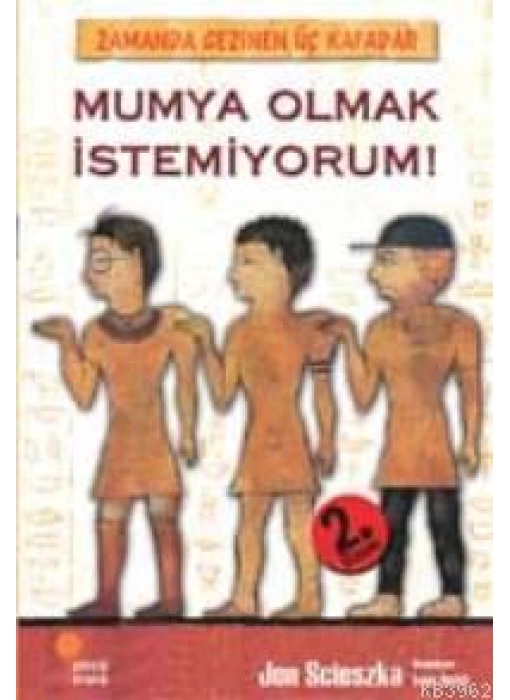 Mumya Olmak İstemiyorum!; Zamanda Gezinen Üç Kafadar