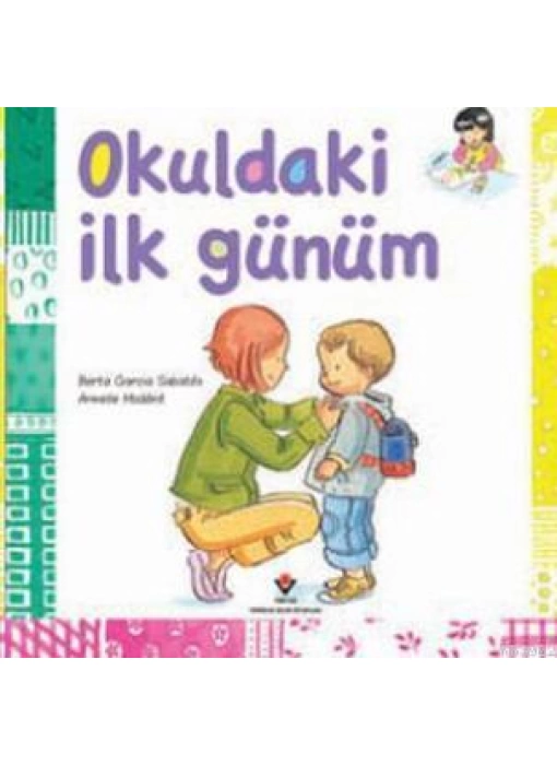 Okuldaki İlk Günüm; 7+ Yaş