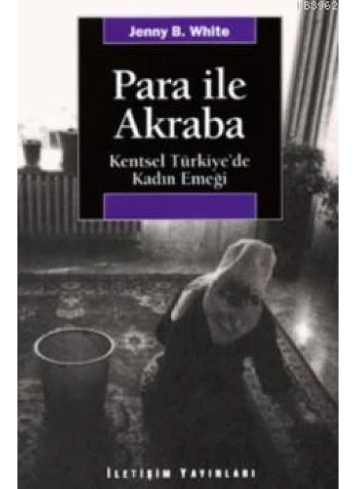 Para İle Akraba; Kentsel Türkiyede Kadın Emeği