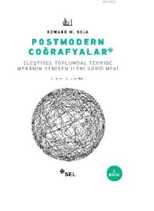 Postmodern Coğrafyalar; Eleştirel Toplumsal Teoride Mekânın Yeniden İleri Sürülmesi