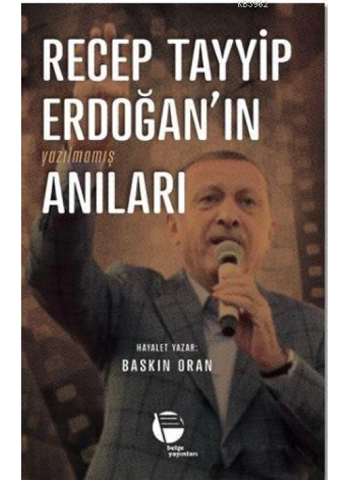 Recep Tayyip Erdoğanın Yazılmamış Anıları