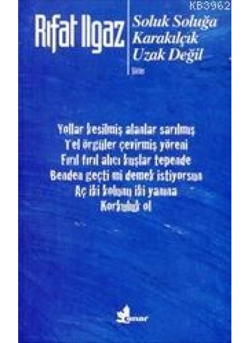 Soluk Soluğa / Karakılçık / Uzak Değil