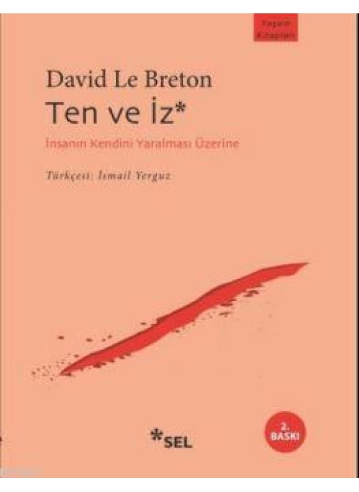 Ten ve İz; İnsanın Kendini Yaralaması Üzerine