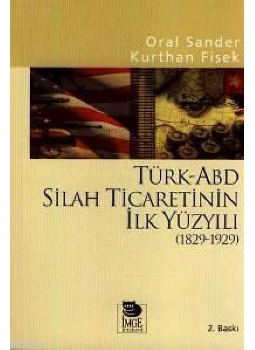 Türk-ABD Silah Ticaretinin İlk Yüzyılı (1829-1929)