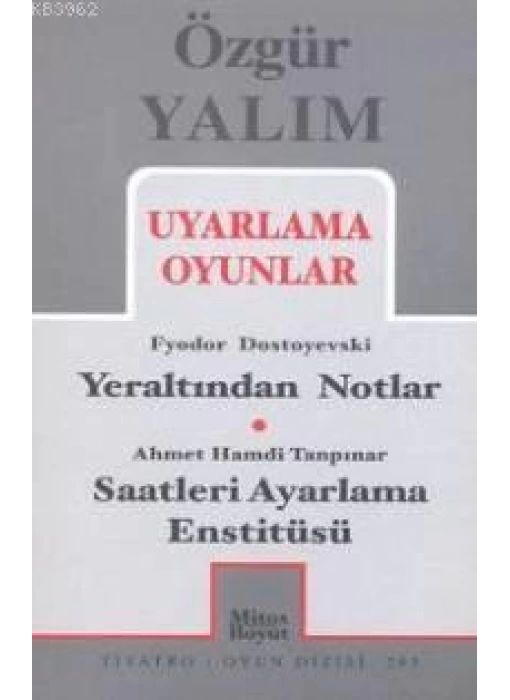 Uyarlama Oyunlar; Yeraltından Notlar (Dostoyevski) - Saatleri Ayarlama Enstitüsü (Tanpınar)