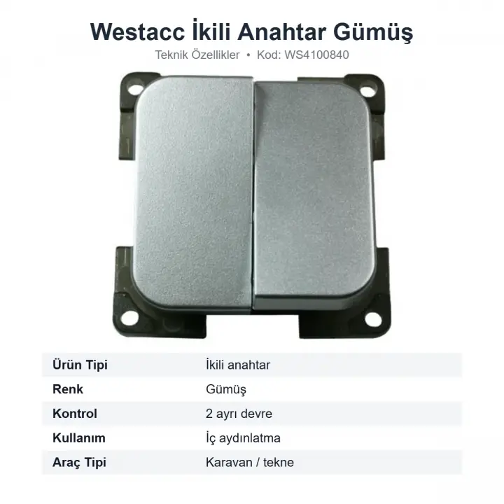 Westacc Karavan İkili Işık Anahtarı Gümüş Renk (WS4100840)