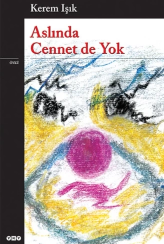 Aslında Cennet de Yok