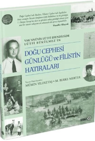 Doğu Cephesi Günlüğü ve Filistin Hatıraları (Ciltli)