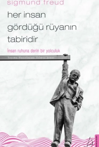 Her İnsan Gördüğü Rüyanın Tabiridir  İnsan Ruhuna Derin Bir Yolculuk