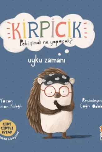 Kirpicik Peki şimdi ne Yapacak?  Uyku Zamanı