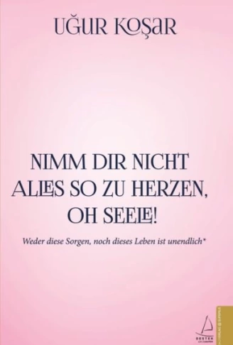 Nimm Dir Nicht Alles So Zu Herzen Oh Seele