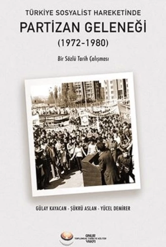 Türkiye Sosyalist Hareketinde Partizan Geleneği (19721980)
