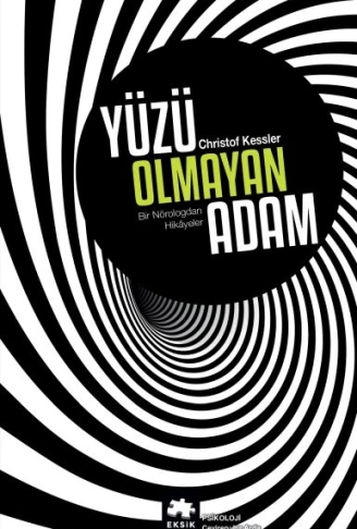Yüzü Olmayan Adam  Bir Nörologdan Hikayeler