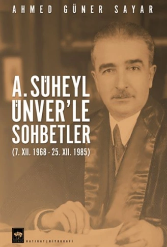 Kitap: A. Süheyl Ünver’le Sohbetler