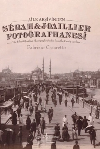 Kitap: Aile Arşivinden Sebah & Joaillier Fotoğrafhanesi