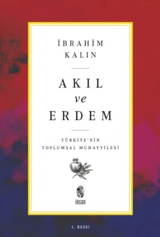 Kitap: Akıl ve Erdem - Türkiye nin Toplumsal Muhayyilesi