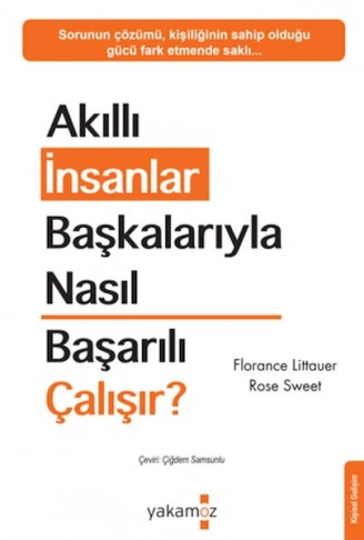 Kitap: Akıllı İnsanlar Başkalarıyla Nasıl Başarılı Çalışır?