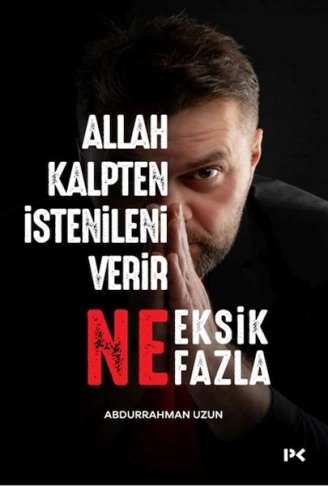Kitap: Allah Kalpten İstenileni Verir Ne Eksik Ne Fazla.