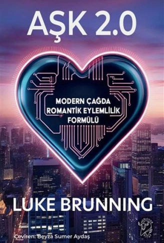 Aşk 2.0 – Modern Çağda Romantik Eylemlilik Formülü