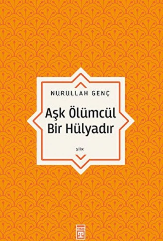 Kitap: Aşk Ölümcül Bir Hülyadır