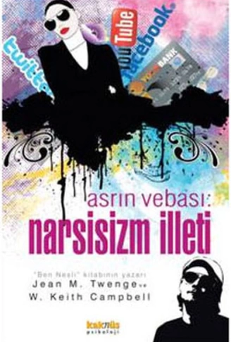 Asrın Vebası:Narsisizm İlleti