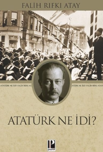 Atatürk Ne İdi?